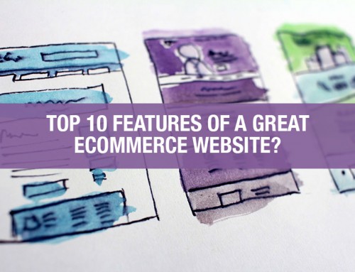What Are The Top 10 Features Of A Great Ecommerce Website?